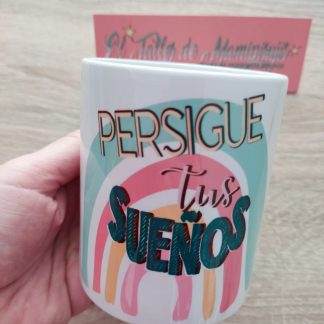 Taza "Persigue tus sueños"